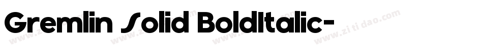 Gremlin Solid BoldItalic字体转换